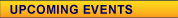 UPCOMING EVENTS